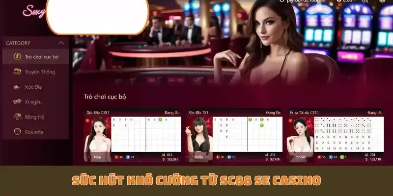 Sức hút khó cưỡng từ SC88 SE Casino